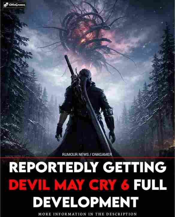 《鬼泣6》开发传闻引热议 玩家社群普遍质疑真实性